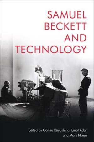 Samuel Beckett and Technology de Einat Adar