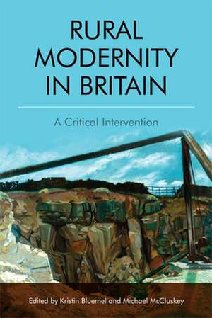 Rural Modernity in Britain de Kristin Bluemel