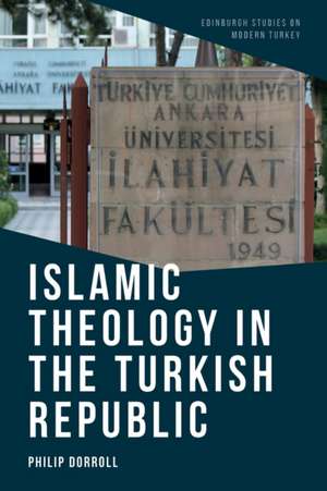 Islamic Theology in the Turkish Republic de Philip Dorroll