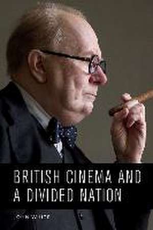 British Cinema and a Divided Nation de John White