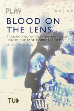 Blood on the Lens de Shellie McMurdo