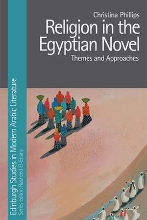 Religion in the Egyptian Novel de Christina Phillips