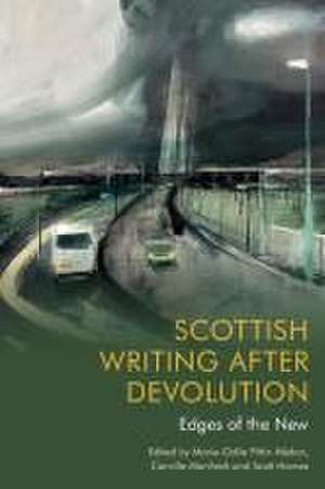 Scottish Writing After Devolution de Camille Manfredi