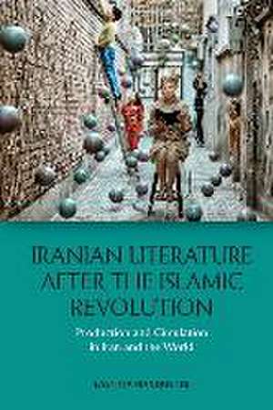 Iranian Literature After the Islamic Revolution de Laetitia Nanquette