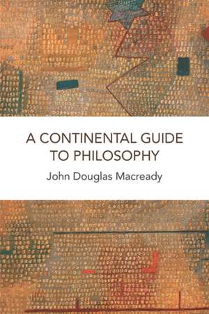 A Continental Guide to Philosophy de John Douglas Macready