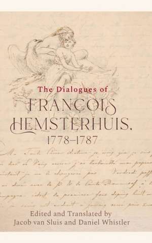 The Dialogues of Francois Hemsterhuis, 1778-1787 de Francois Hemsterhuis