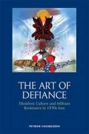 The Art of Defiance de Peyman Vahabzadeh