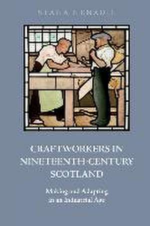 Craftworkers in Nineteenth Century Scotland de Stana Nenadic