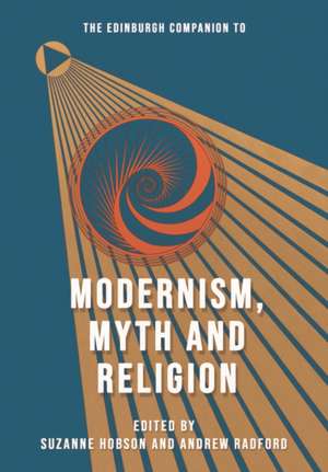 The Edinburgh Companion to Modernism, Myth and Religion de Suzanne Hobson