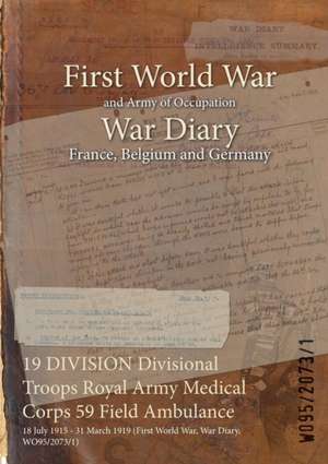 19 DIVISION Divisional Troops Royal Army Medical Corps 59 Field Ambulance