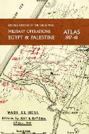 MILITARY OPERATIONS EGYPT & PALESTINE 1914-18 ATLAS de Captain Cyril Falls