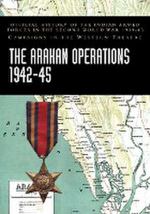 THE ARAKAN OPERATIONS 1942-45 de India Ministry of Defence