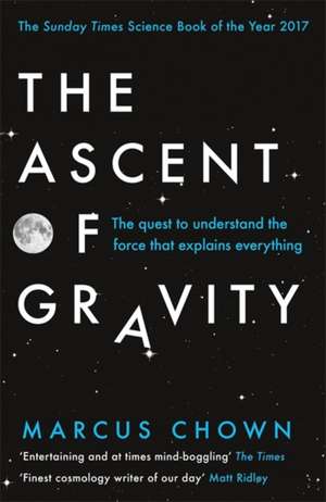 The Ascent of Gravity de Marcus Chown