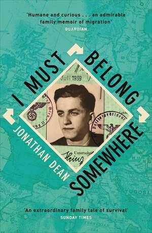 Dean, J: I Must Belong Somewhere de Jonathan Dean