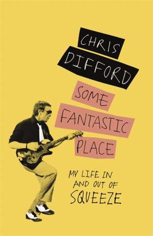 Some Fantastic Place de Chris Difford