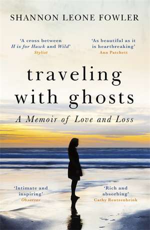 Fowler, S: Travelling with Ghosts de Shannon Leone Fowler