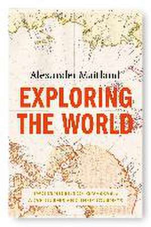 Exploring the World de Alexander Maitland
