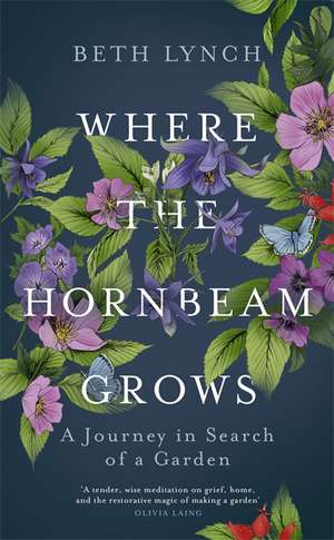 Lynch, B: Where the Hornbeam Grows de Beth Lynch