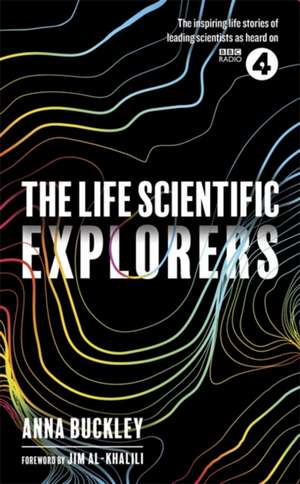 The Life Scientific: Explorers de Anna Buckley