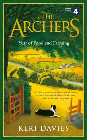 The Archers Year of Food and Farming de Keri Davies