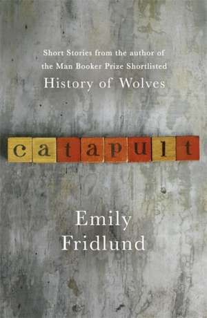 Catapult de Emily Fridlund