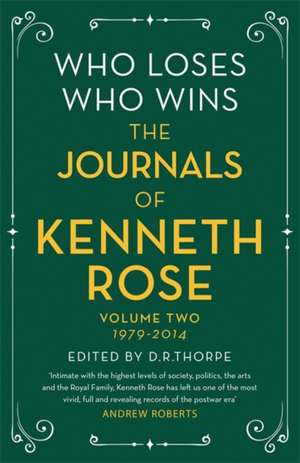 Who Loses, Who Wins: The Journals of Kenneth Rose de Kenneth Rose