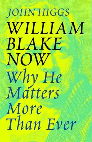 William Blake Now de John Higgs