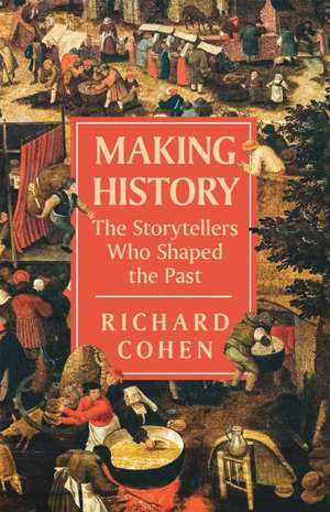 Cohen, R: Making History de Richard Cohen