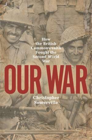 Our War de Christopher Somerville