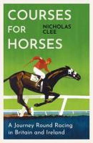 Courses for Horses de Nicholas Clee