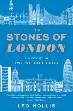 The Stones of London de Leo Hollis