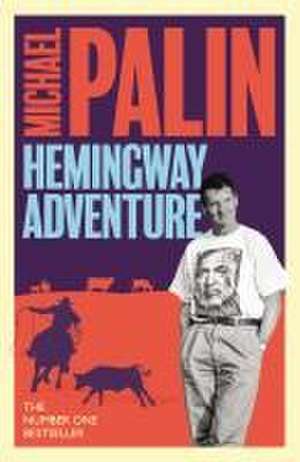 Michael Palin's Hemingway Adventure de Michael Palin