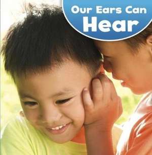 Our Ears Can Hear de PhD Wheeler-Toppen, Jodi Lyn