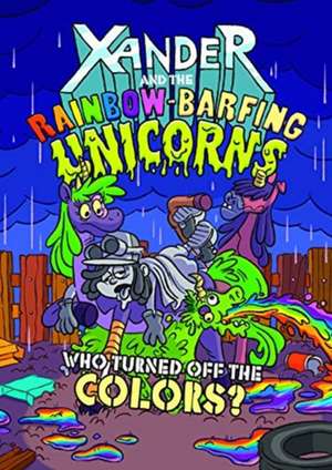 XANDER AND THE RAINBOW BARFING UNIC de MANNING MATTHEW K