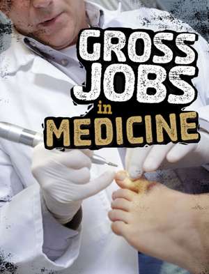 Gross Jobs in Medicine de Nikki Bruno