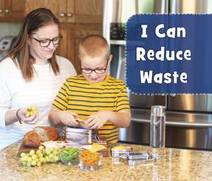 I Can Reduce Waste de Martha E. H. Rustad