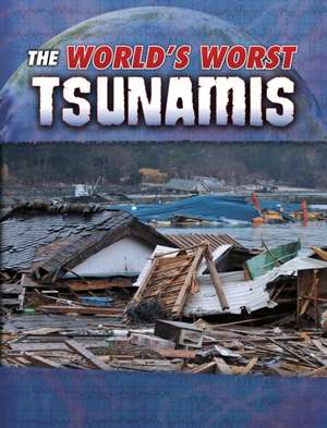 The World's Worst Tsunamis de Tracy Nelson Maurer