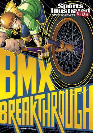 BMX Breakthrough de Carl Bowen