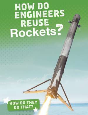 How Do Engineers Reuse Rockets? de Arnold Ringstad