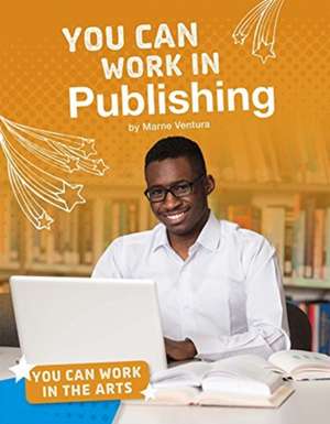 Ventura, M: You Can Work in Publishing de Marne Ventura