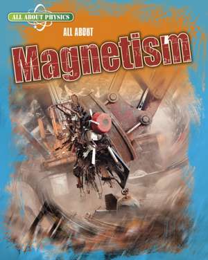 All About Magnetism de Leon Gray