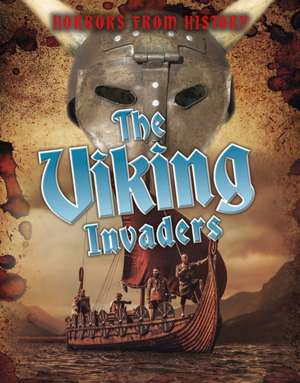 The Viking Invaders de Louise Spilsbury