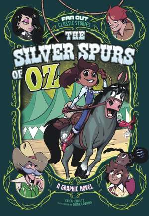 The Silver Spurs of Oz de Erica Schultz