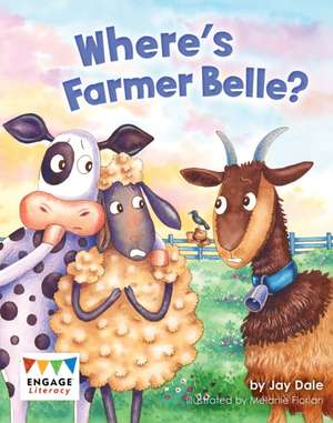 Where's Farmer Belle? de Jay Dale