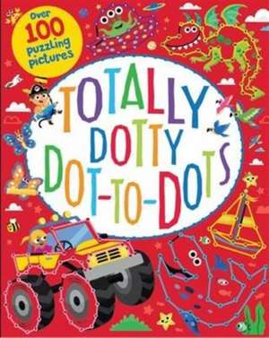 Totally Dotty Dot-to-Dots de Susan Fairbrother