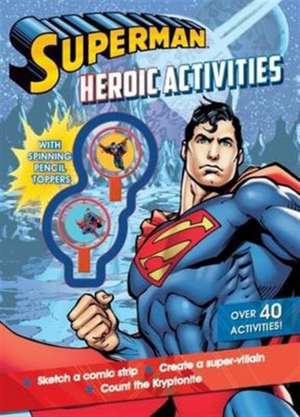 Superman Heroic Activities with Spinning Pencil Toppers de Parragon Books Ltd