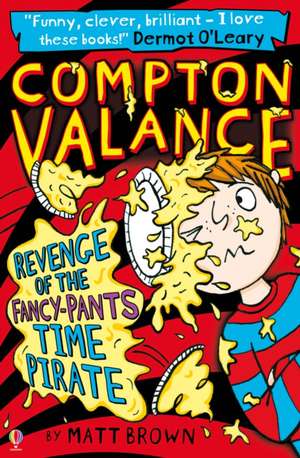 Compton Valance - Revenge of the Fancy-Pants Time Pirate de Matt Brown