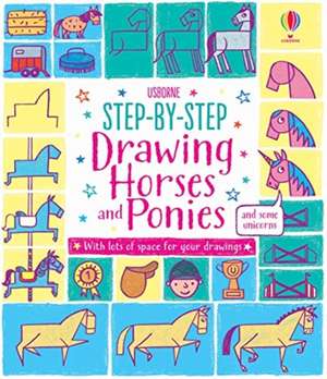 Watt, F: Step-by-step Drawing Horses and Ponies