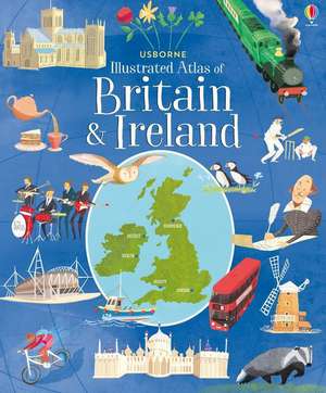 Usborne Illustrated Atlas of Britain and Ireland de Struan Reid