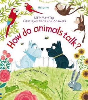 First Questions and Answers How Do Animals Talk?